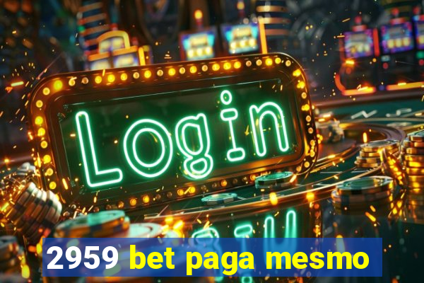 2959 bet paga mesmo